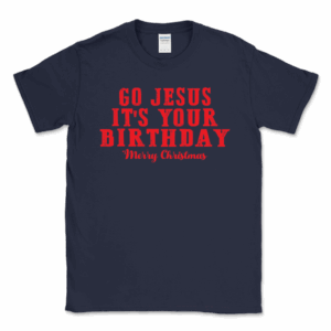 Go Jesus It's Your Birthday